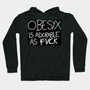 Belzebubs - Obesyx is adorable as fvck Hoodie